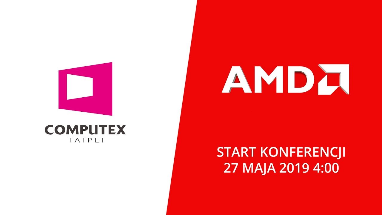 COMPUTEX 2019 - Konferencja AMD - 27 Maja 2019 4:00