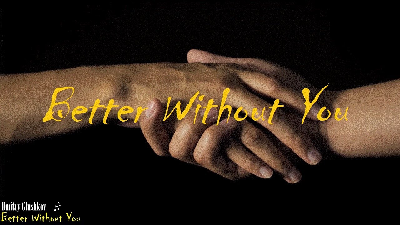 Dmitry Glushkov - Better Without You