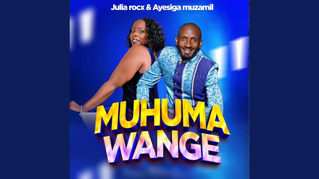 Muhuma Wange (feat. Ayesiga Muzamil)