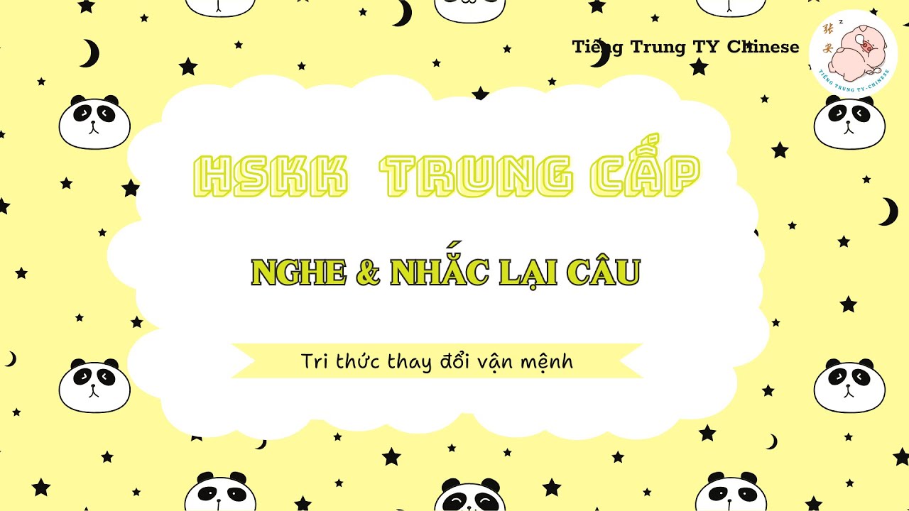[Luyện thi HSKK TRUNG CẤP] Nghe và nhắc lại câu Phần 6 ⛑