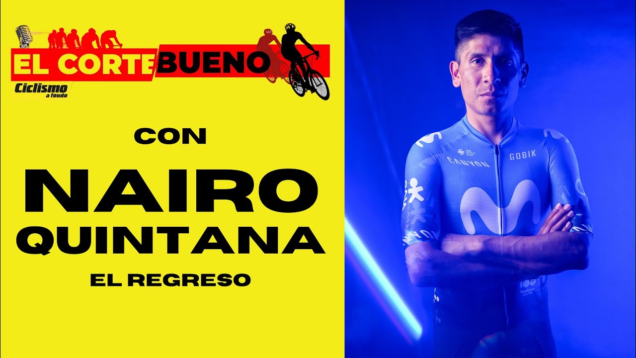 ❌ EL CORTE BUENO ❌ Entrevista con Nairo Quintana | Ciclismo a Fondo