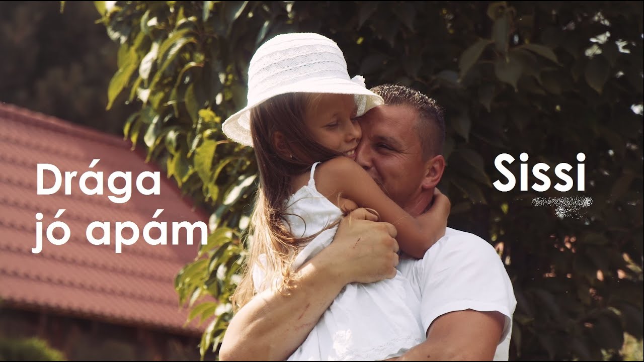 Sissi - Drága jó apám (Official Music Video)