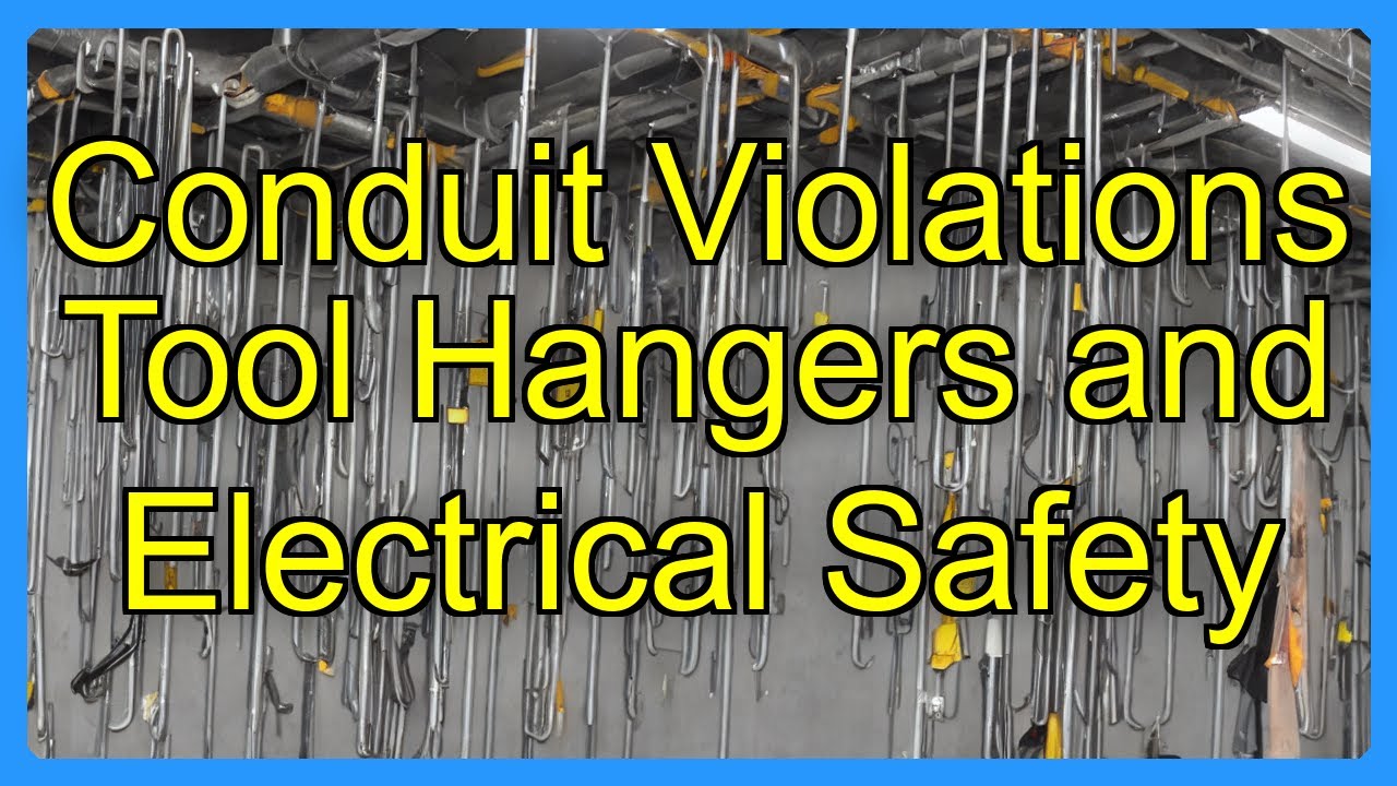 Conduit Violations Tool Hangers and Electrical Safety