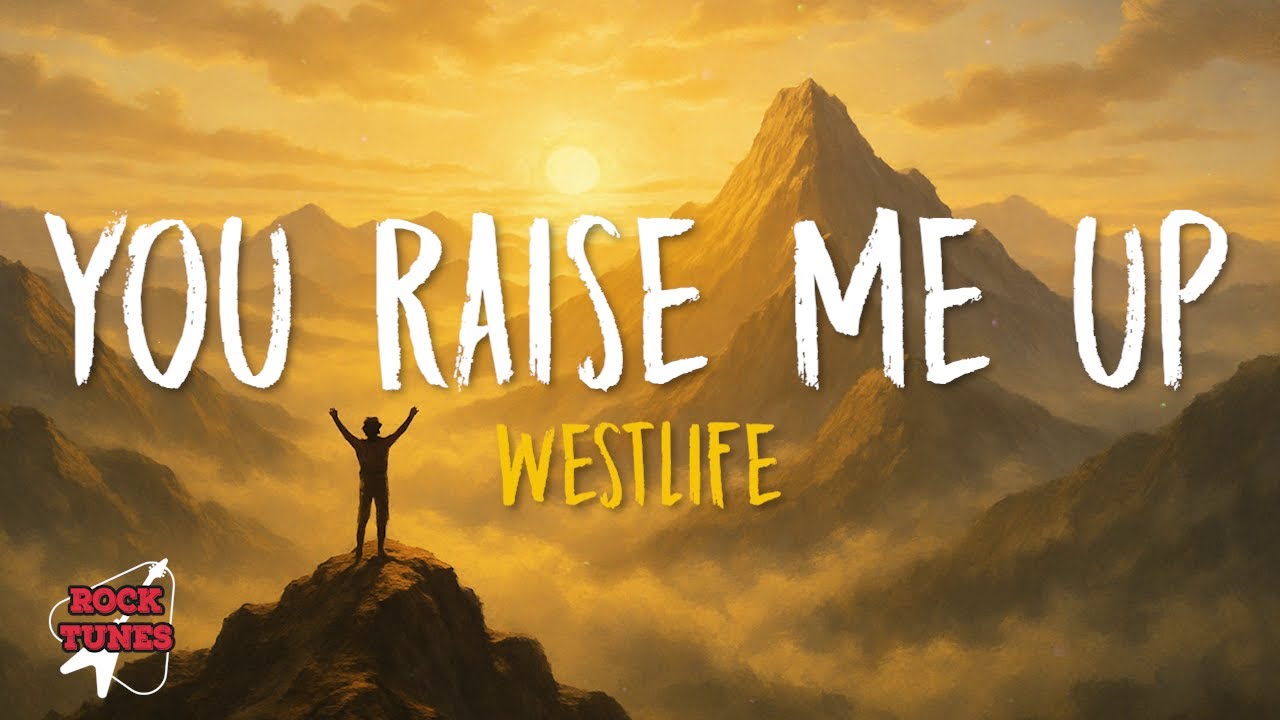 You Raise Me Up - Westlife (Lyrics)