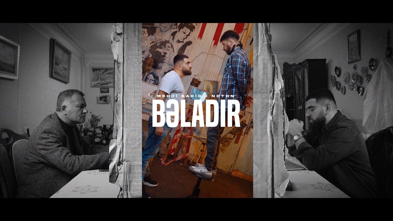 Mehdi Sadiq &times; Noton &mdash; Bəladır (Rəsmi Musiqi Videosu)