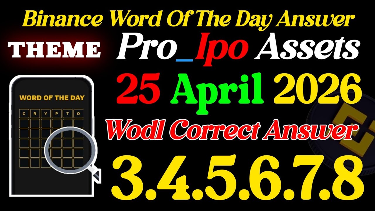 Binance Word Of The day answer 🔥 Theme pre - IPO assets 🔥Binance 25 April Wodl answer 🔥 Binance Wodl