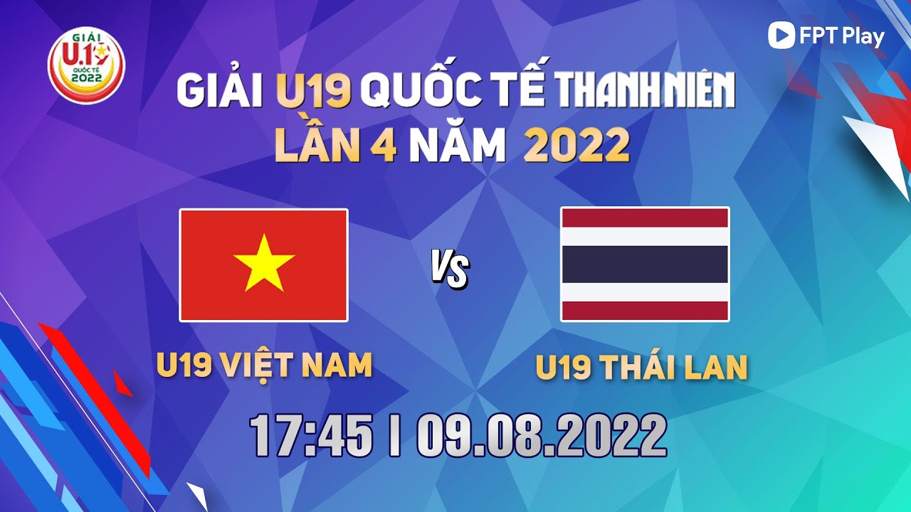 🔴TRỰC TIẾP: U19 VIỆT NAM - U19 THÁI LAN | GIẢI BÓNG ĐÁ U19 QUỐC TẾ THANH NIÊN LẦN THỨ 4 2022
