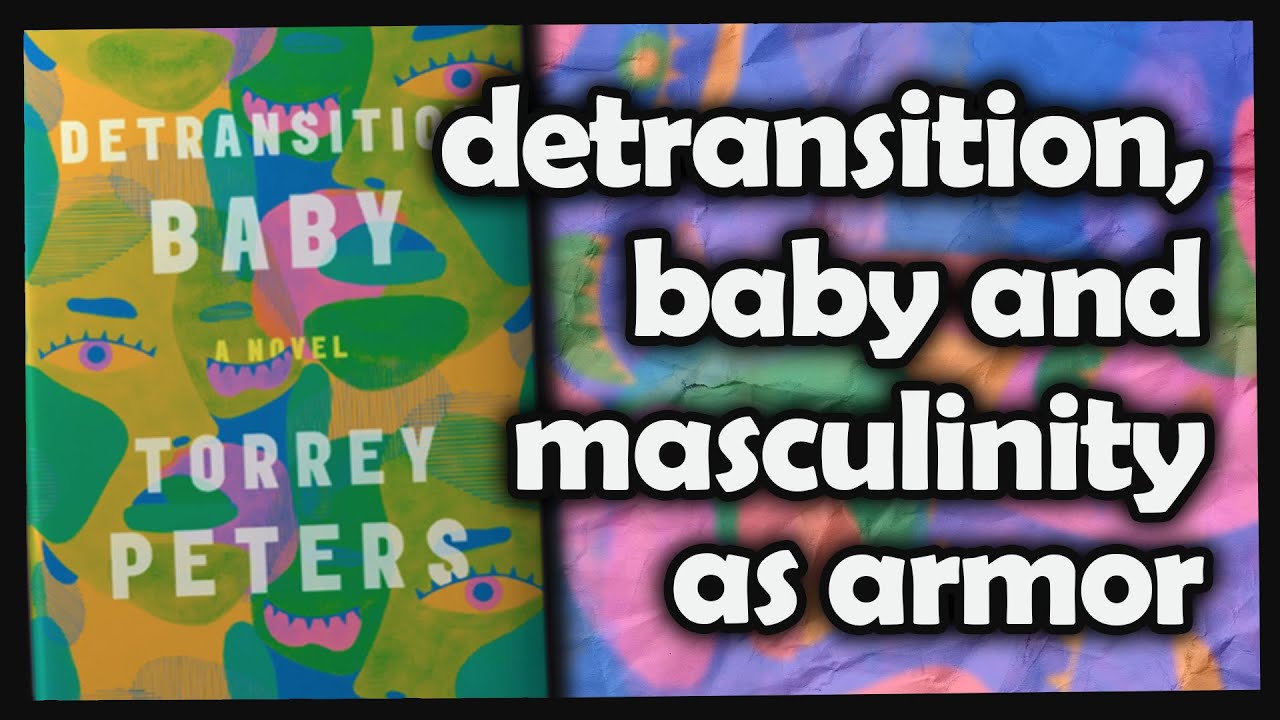 “Detransition, Baby” and Masculinity as Armor
