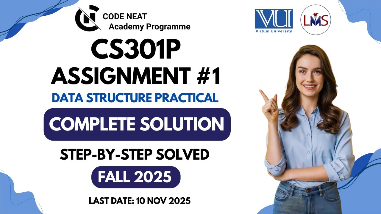 CS301p Assignment #1 Fall 2025 | Complete Solution With Explanation | Step-by-Step | codeneat.com