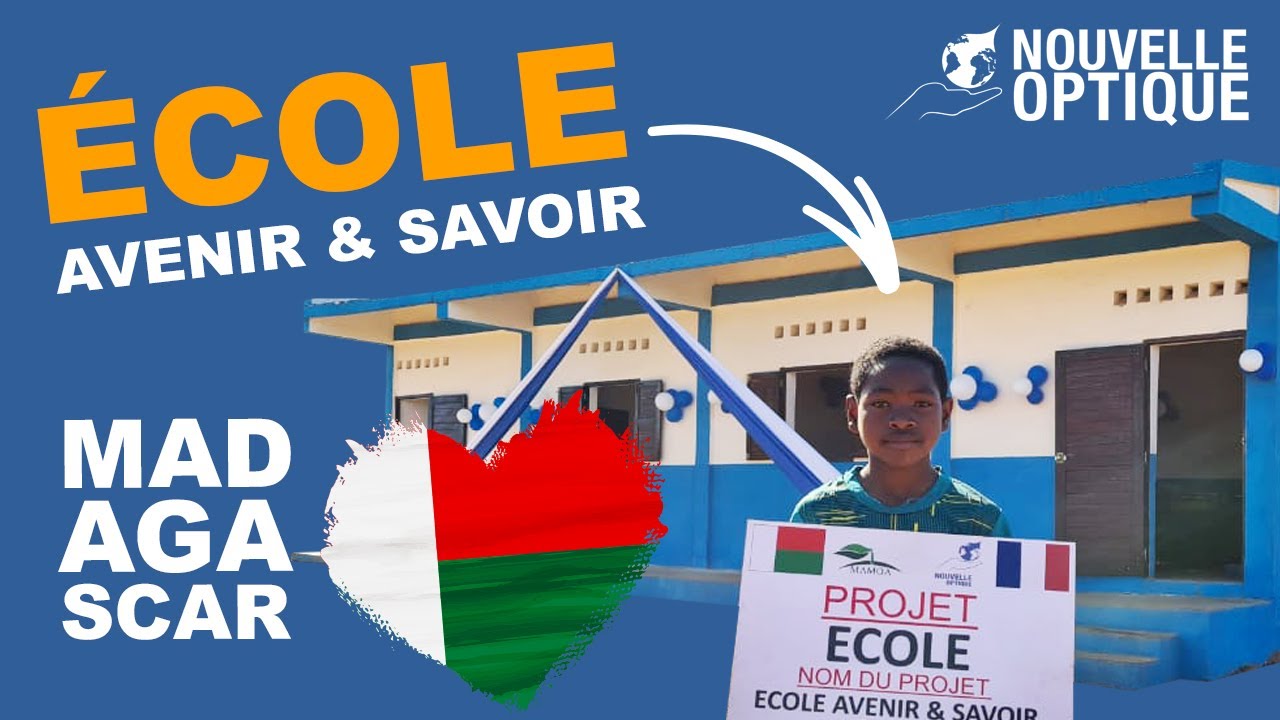 Ecole AVENIR et SAVOIR ! C&rsquo;est &agrave; Madagascar 🇲🇬 - Nouvelle optique