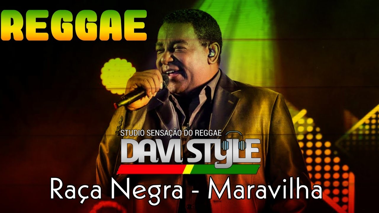 Raça Negra - MARAVILHA [vs REGGAE REMIX] @movimentoreggaecaxias