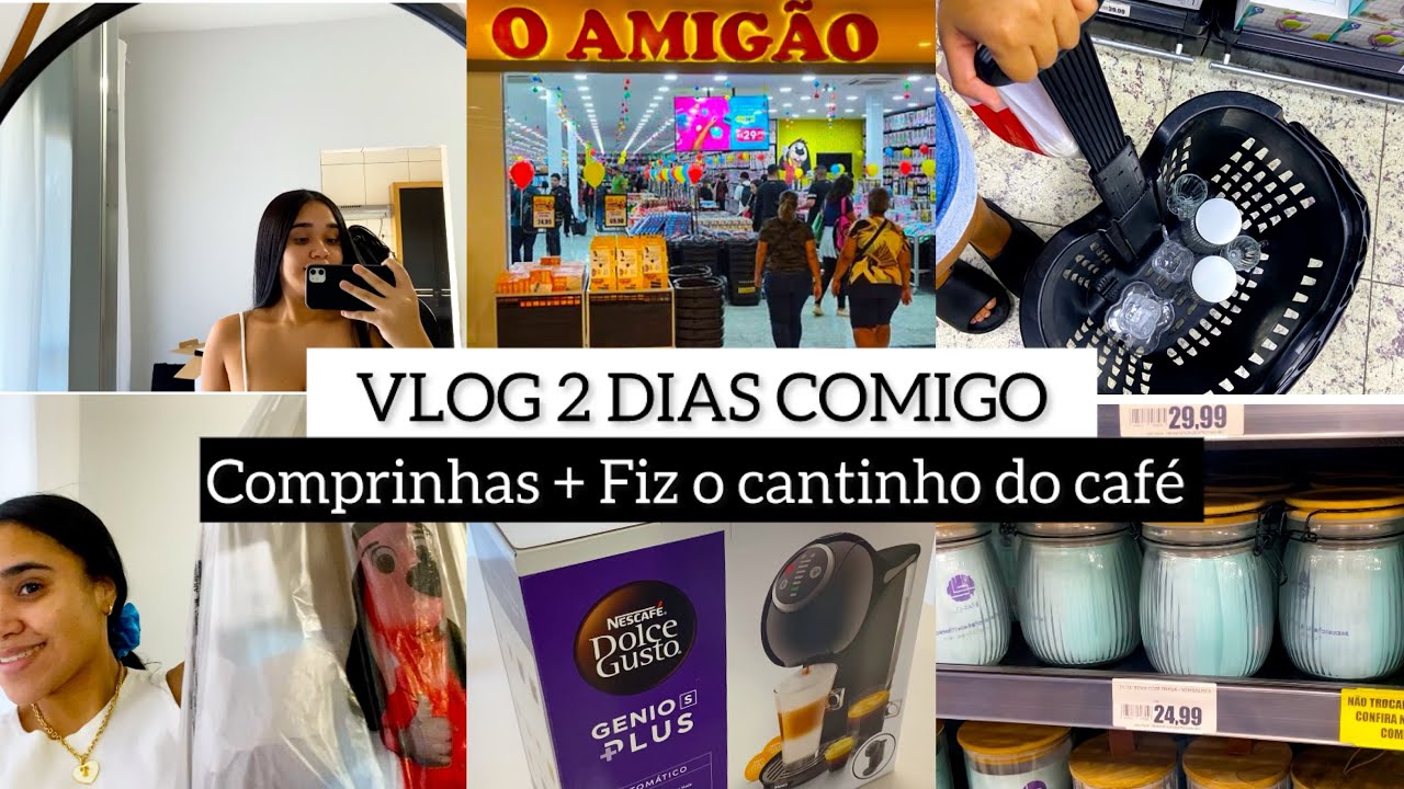 VLOG 2 DIAS COMIGO| FIZ O CANTINHO DO CAFÉ + COMPRINHAS DO CENTRO DE CAXIAS
