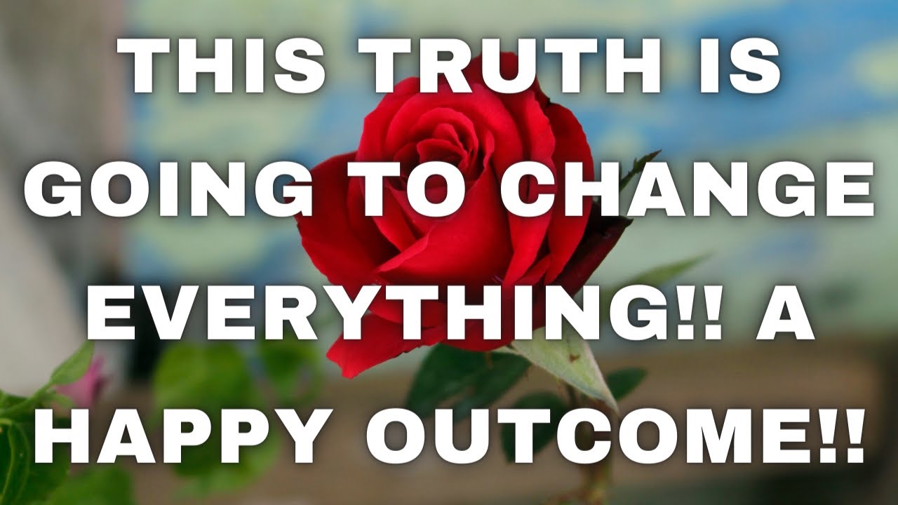 LOVE TAROT READING TODAY- THIS TRUTH WILL CHANGE EVERYTHING!! A HAPPY OUTCOME!!