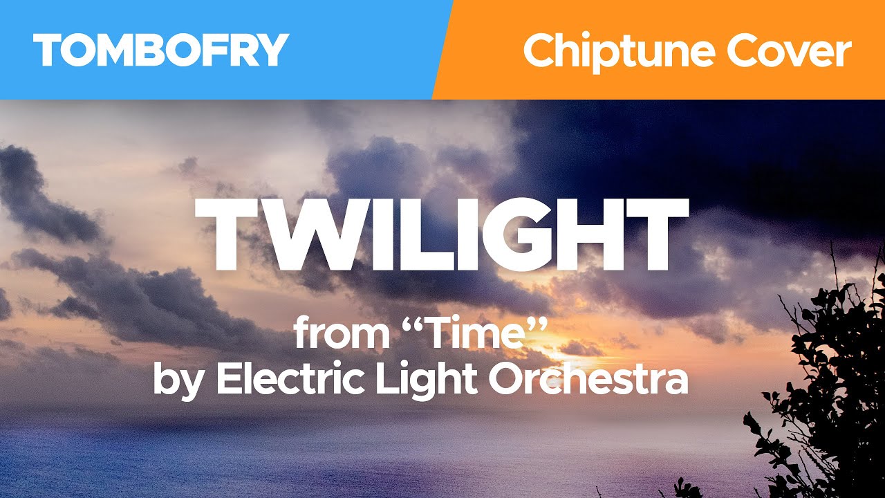 Twilight - ELO / 8-Bit CHIPTUNE Cover / TomboFry