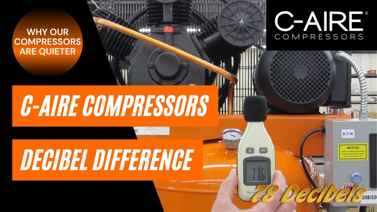 C-Aire Compressors Decibel Difference. Why Our Compressors Are Quieter.