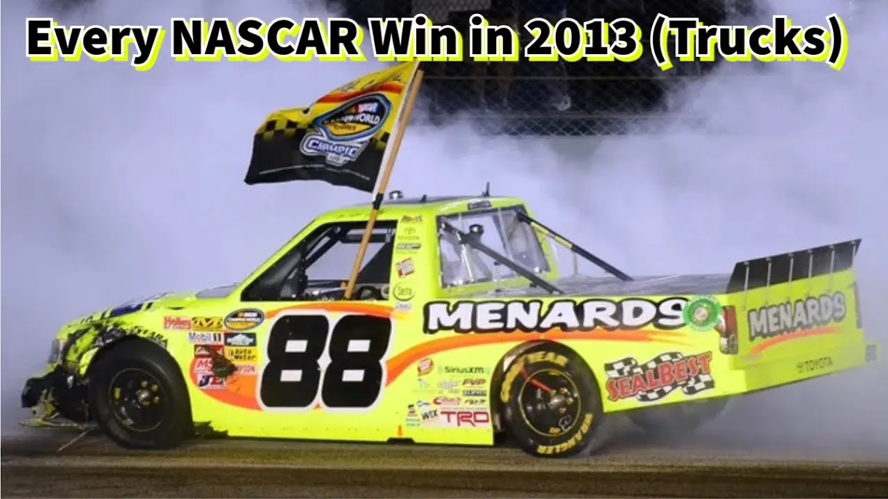 Every NASCAR Win in 2013 (Trucks)