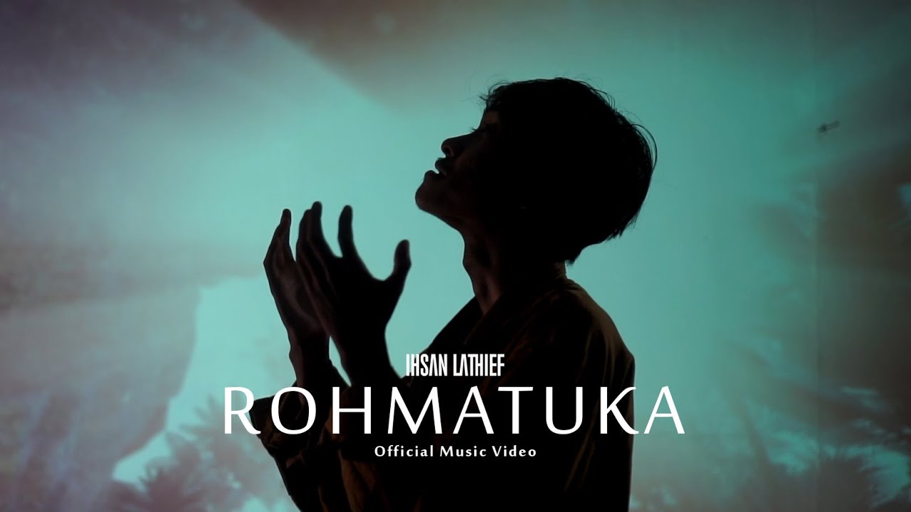 ROHMATUKA LANA - IHSAN LATHIEF (Official Music Video)