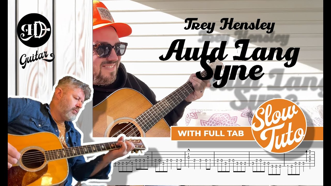 Hugh D Guitar – Auld Lang Syne (Trey Hensley) | Slow Tutorial 🟧 + Full TAB