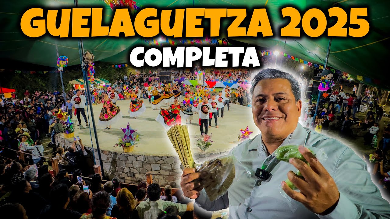 GUELAGUETZA 2025 Completa | Oaxaca, México (Lunes del Cerro)
