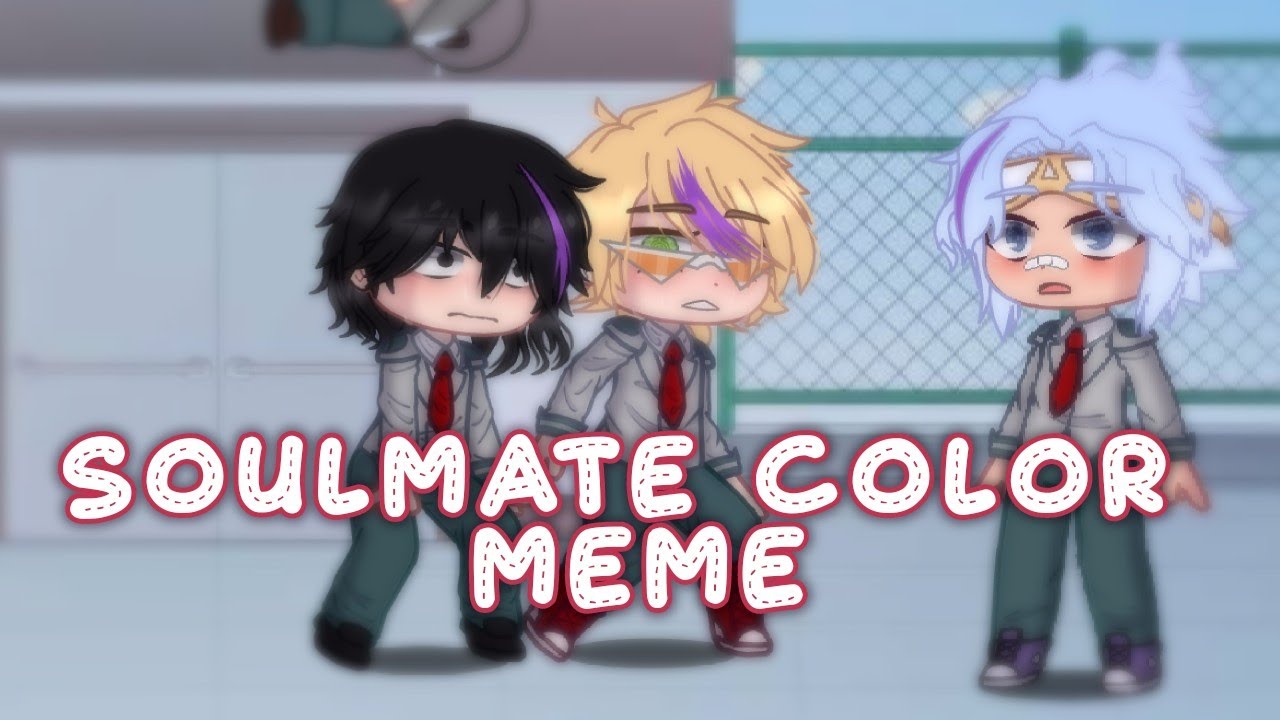 Soulmate color meme // erasercloudmic // bnha | mha // gacha club