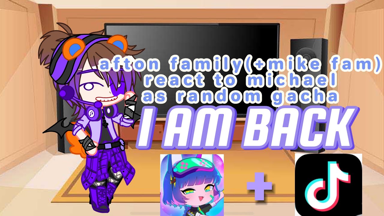 afton family(+mike fam) react to michael as random gacha tiktok/part 3/I AM BACK!