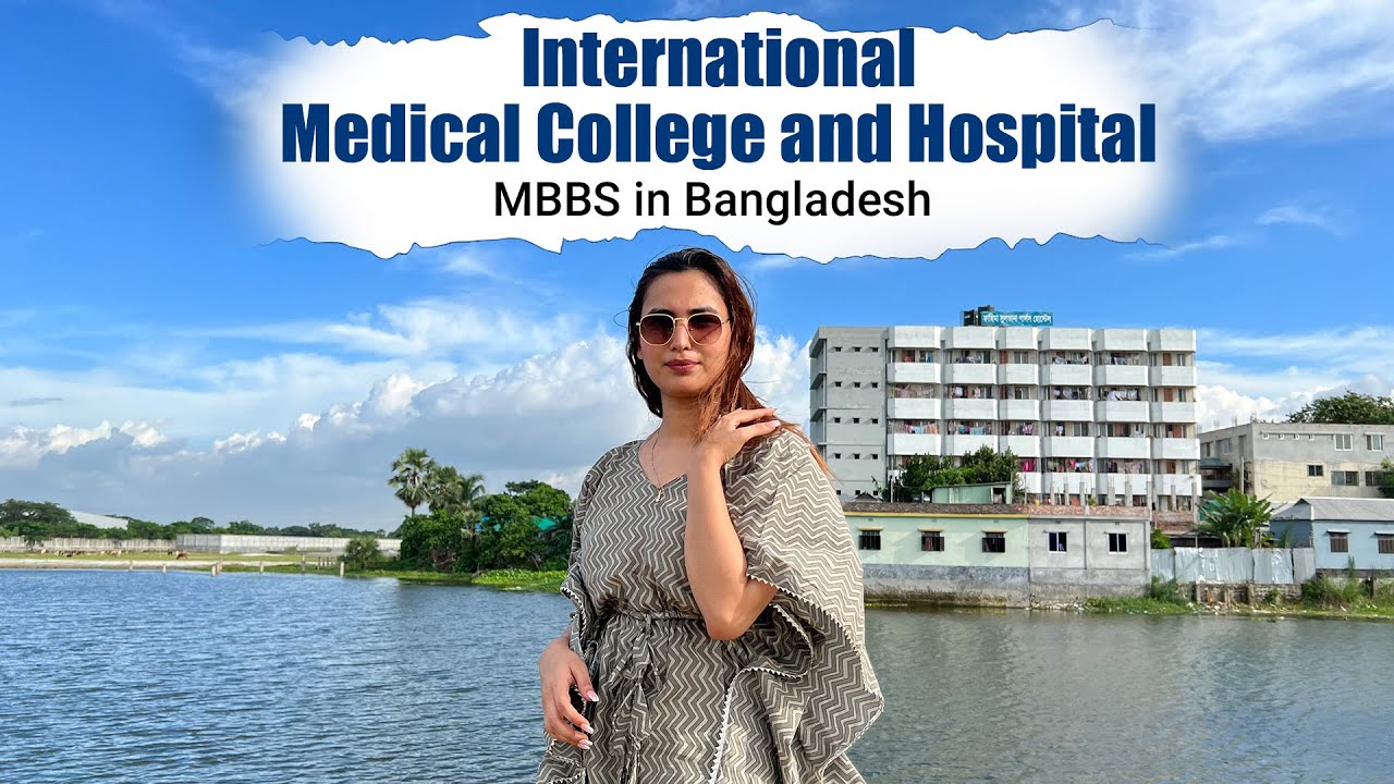 International Medical College & Hospital | MBBS in Bangladesh | Education Abroad