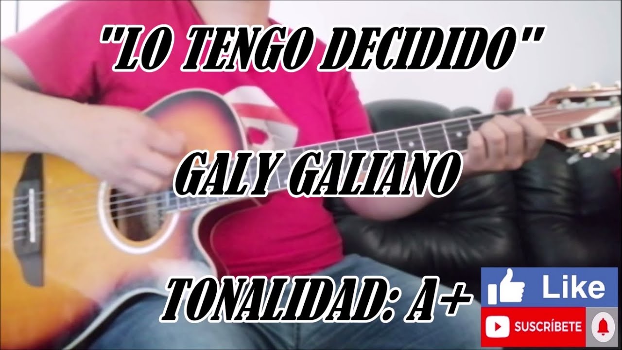 Lo Tengo Decidido - Galy Galiano - Cover Guitarra