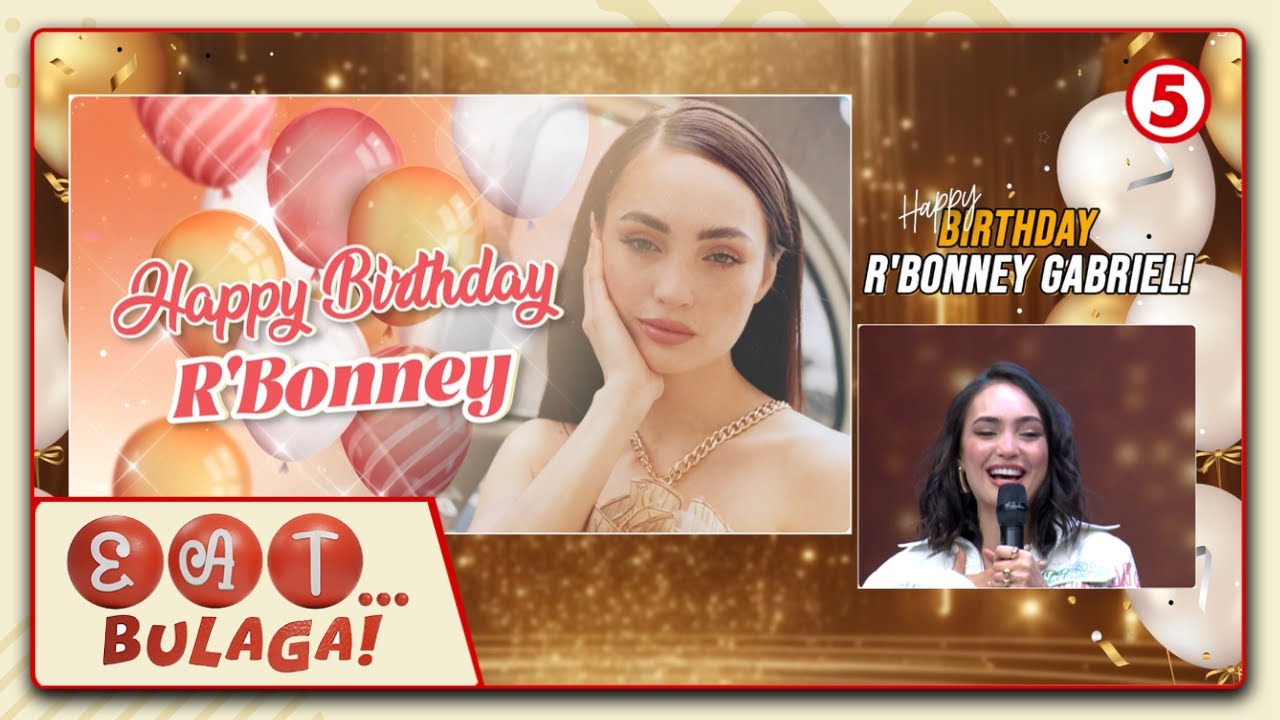 EAT BULAGA | Happy Birthday, Miss U R'bonney Gabriel 🎉🎂🎈