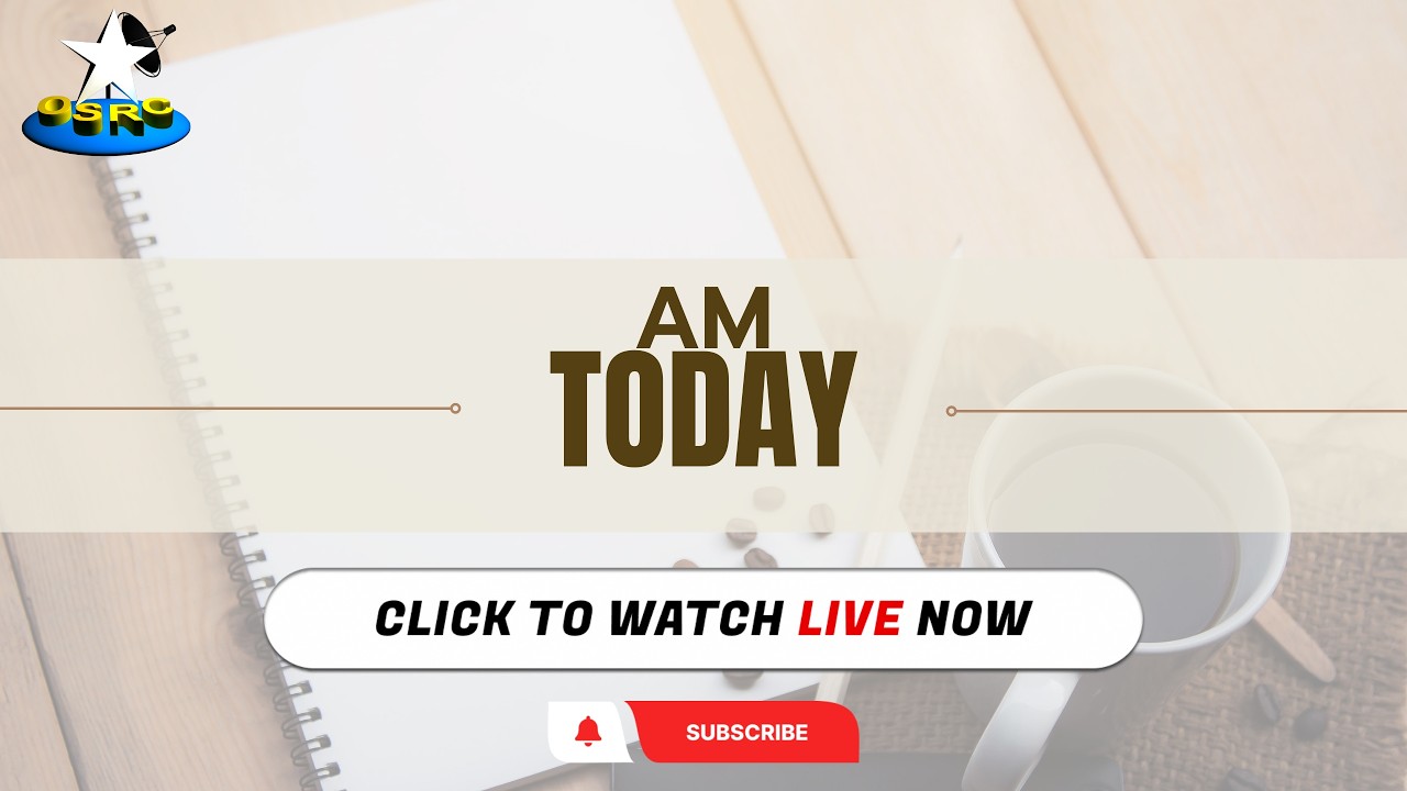 OSRC TV || AM TODAY || 16TH FEBRUARY 2026 || (LIVE)
