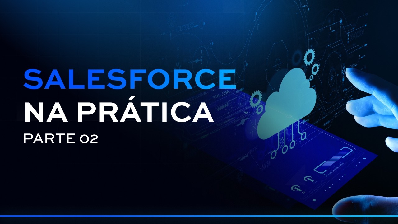 Salesforce na prática - Omni channel e Fluxo de Tela (Screen Flows)  - Part 2