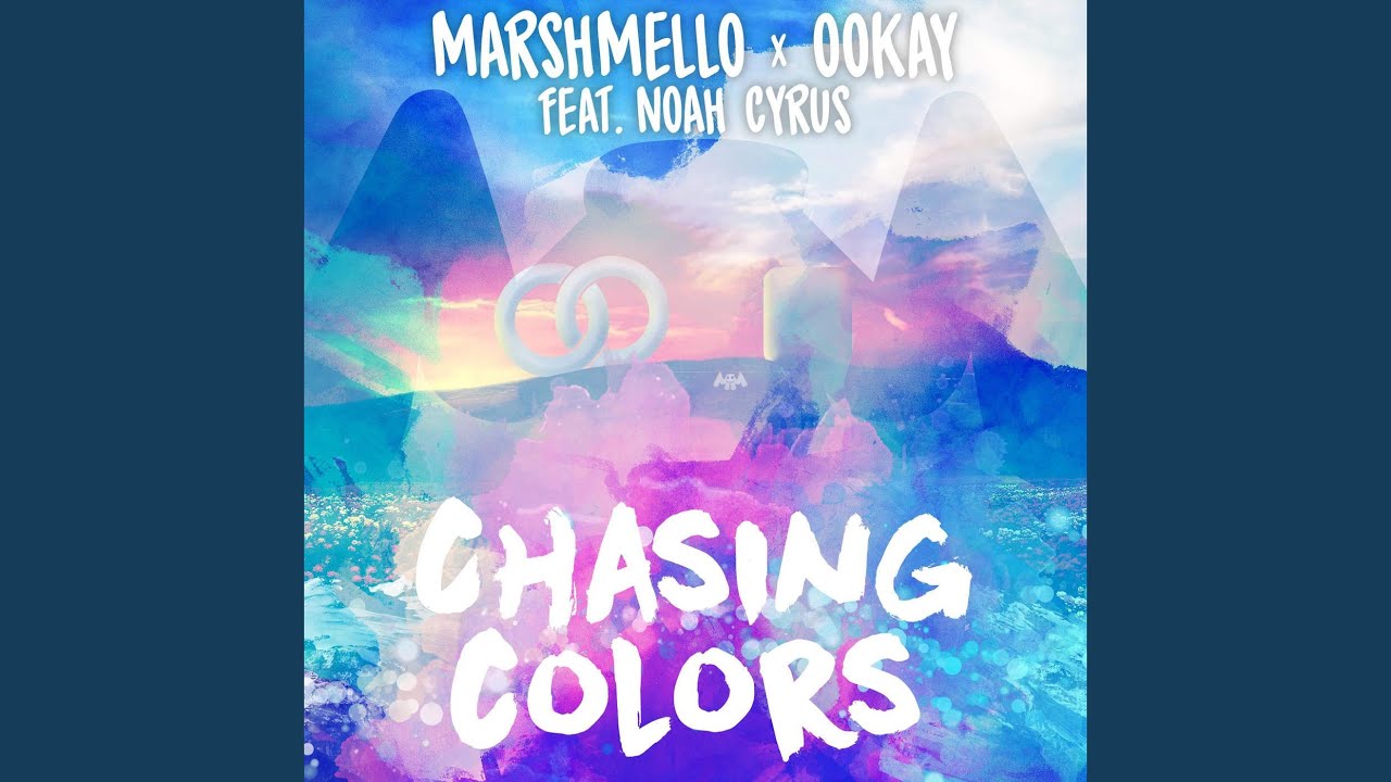 Chasing Colors (ft. Noah Cyrus)