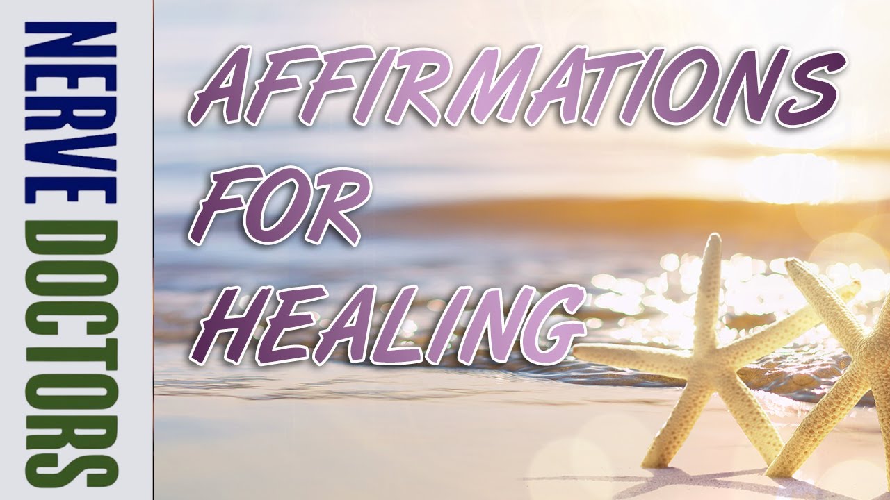 Affirmations for Healing - The Nerve Doctors