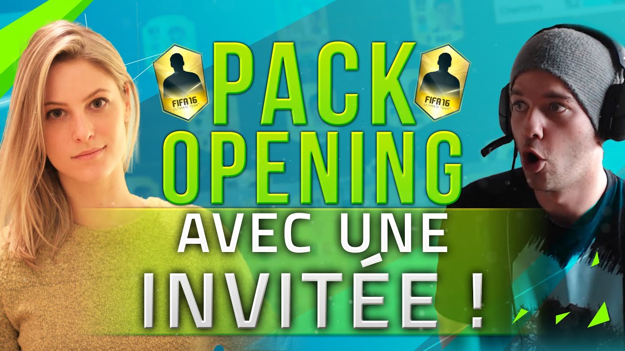 FIFA16 : PACK OPENING AVEC UNE INVITÉE