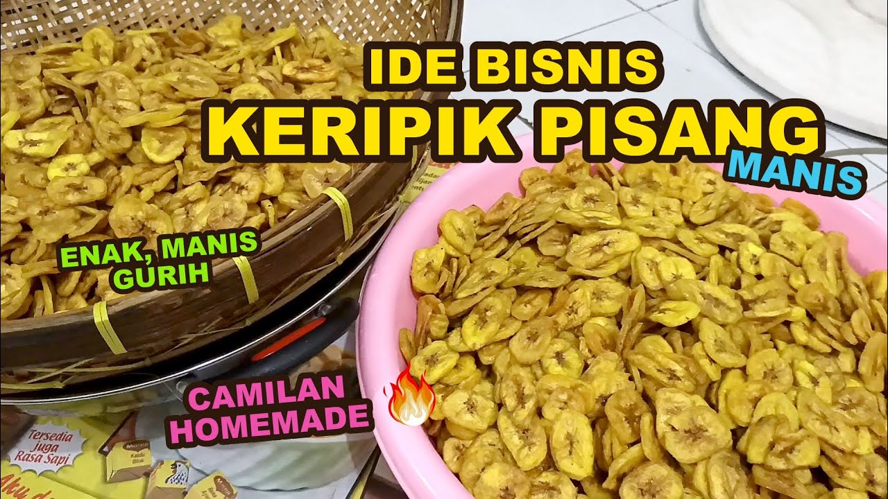 IDE BISNIS Rumahan: Keripik Pisang Manis, Kekinian, Laris dan Mudah Dibuat