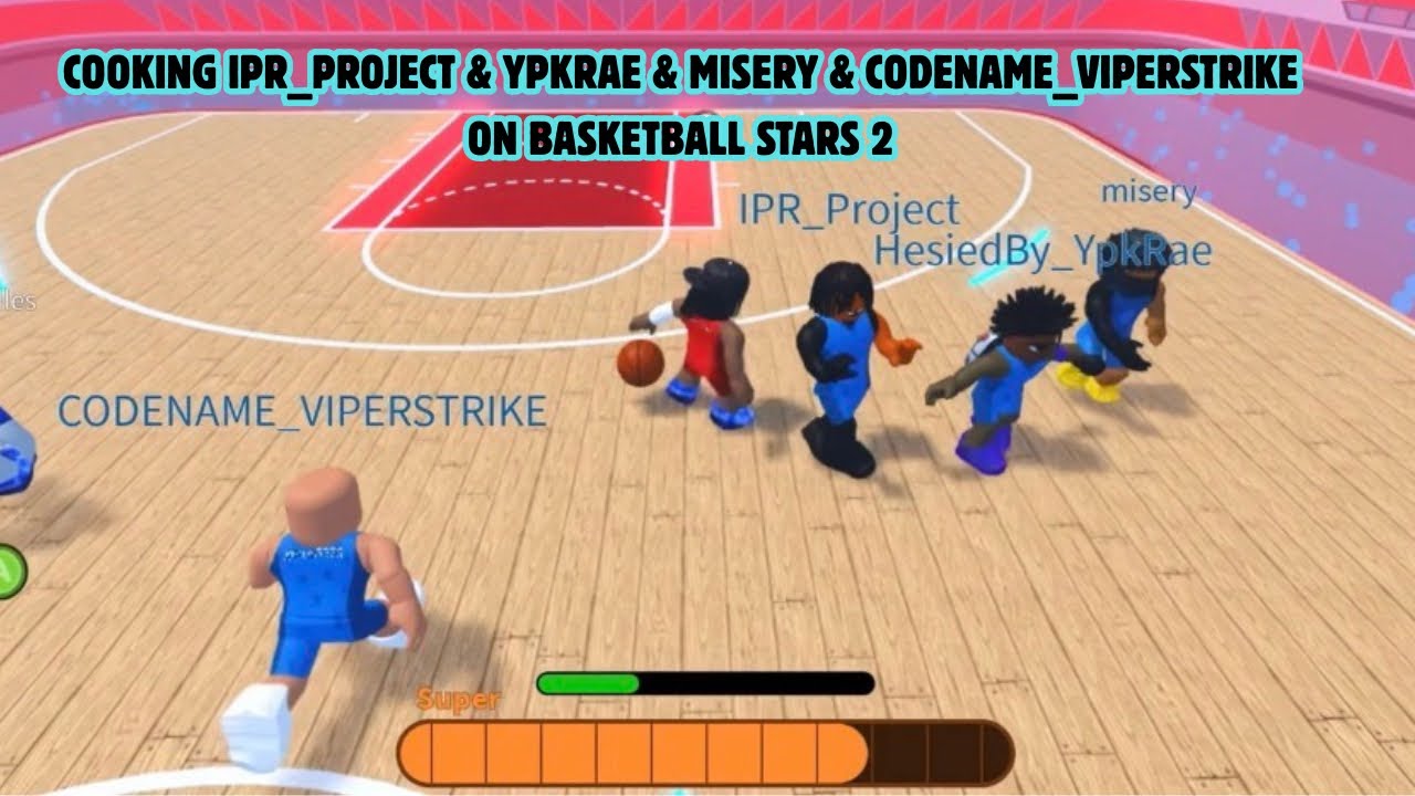 Cooking IPR_Project & YpkRae & Misery & Codename_Viperstrike On Basketball Stars 2