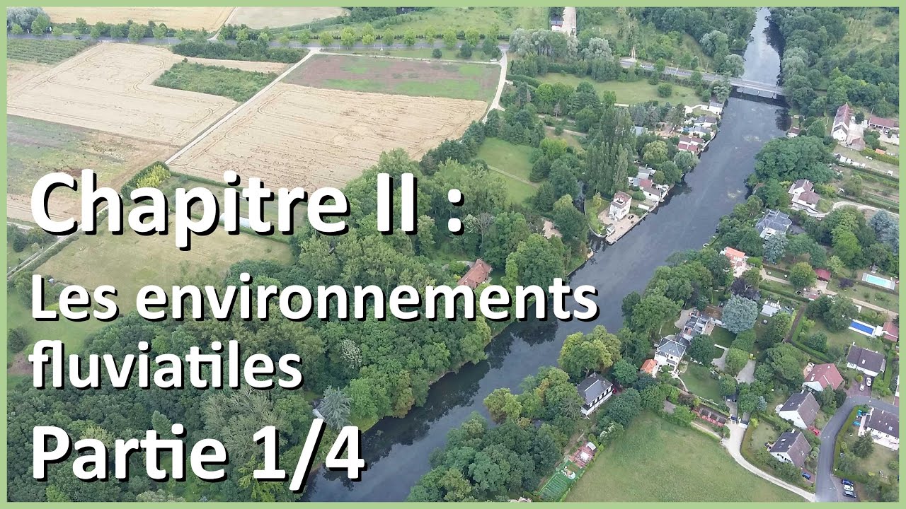 Les environnements fluviatiles (1/4) - Géographie des environnements