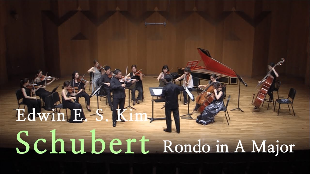 Schubert - Rondo for Violin and String Orchestra in A Major D 438  슈베르트 론도 A장조 (Edwin E.S. Kim 김응수)