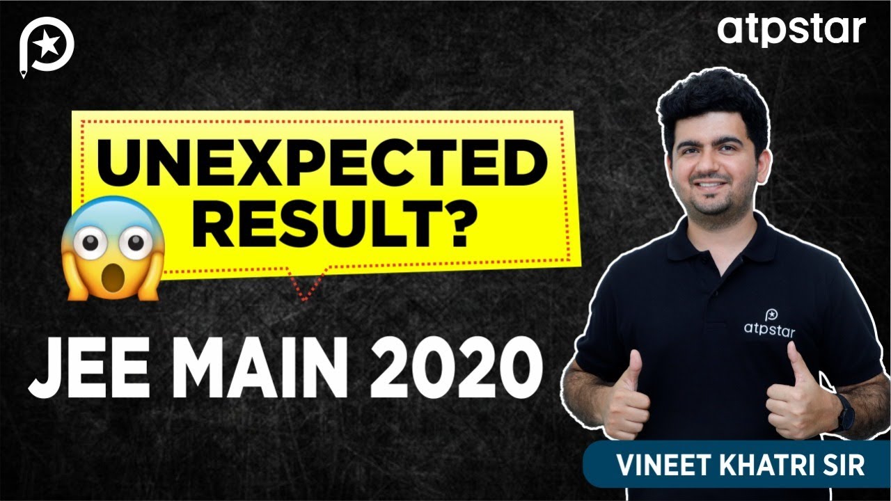 Poor percentile in JEE Main 2020  ? NTA results | Unexpected rank | ATP STAR | Vineet khatri sir