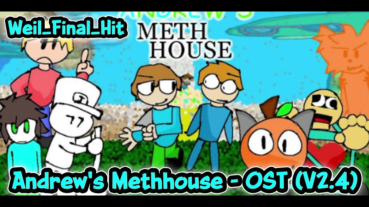 Andrew's Methhouse - OST (Weil_Final_Hit) [UNOFFICIAL UPLOAD/DESC]