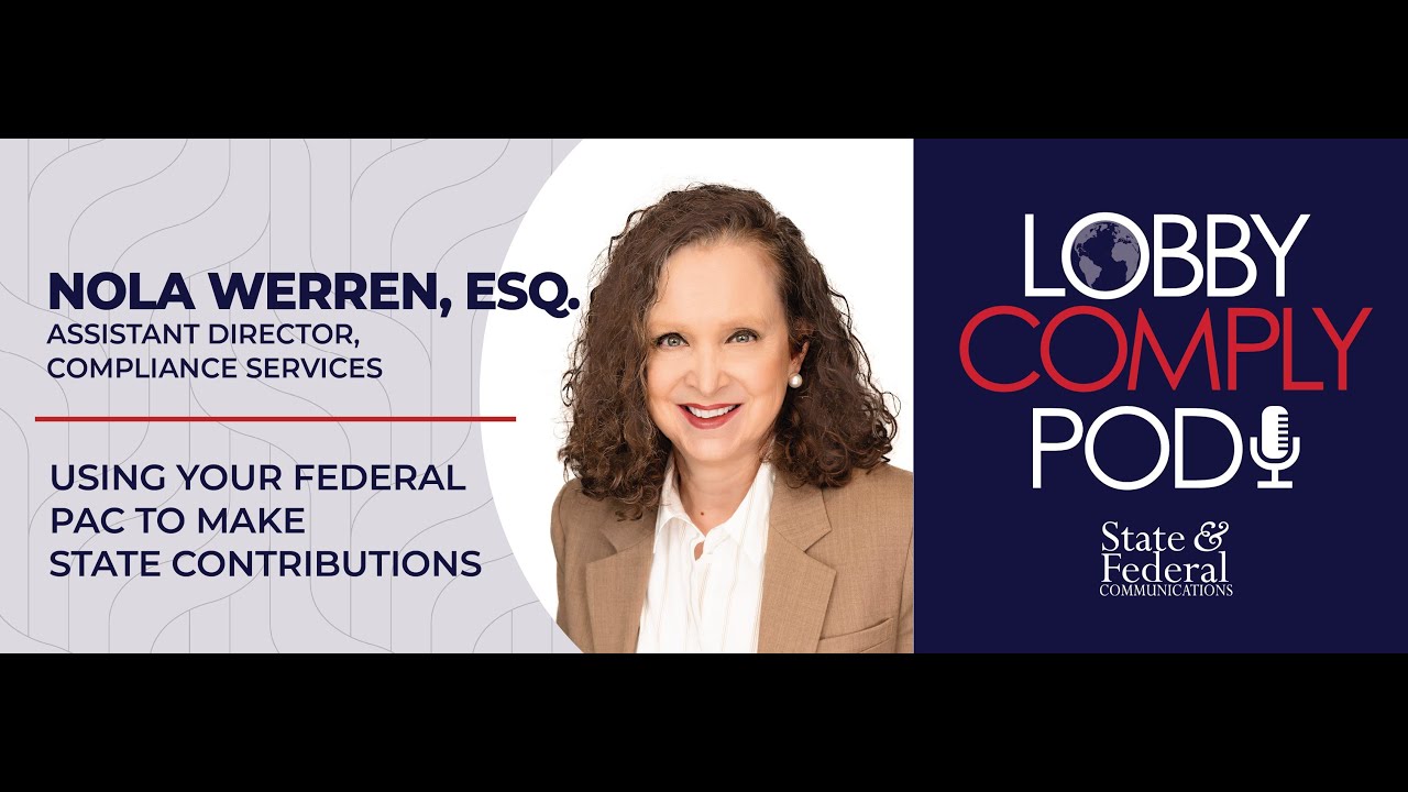 LobbyComply Pod Episode 37: Using Your Federal PAC to Make State Contributions