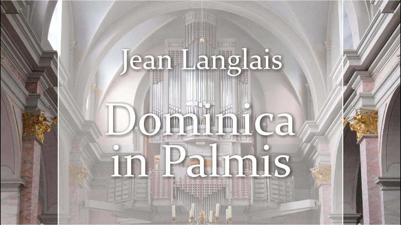 Jean Langlais - Dominica in Palmis