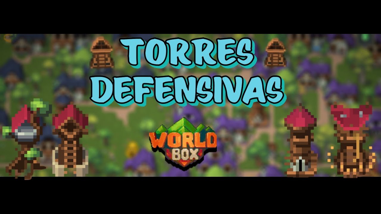 Torres de defensa en WorldBox todo lo que necesitas saber.