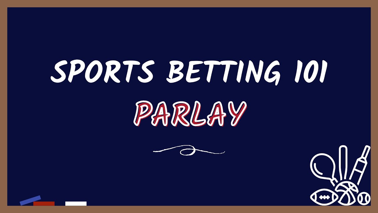 Sports Betting 101: Parlay