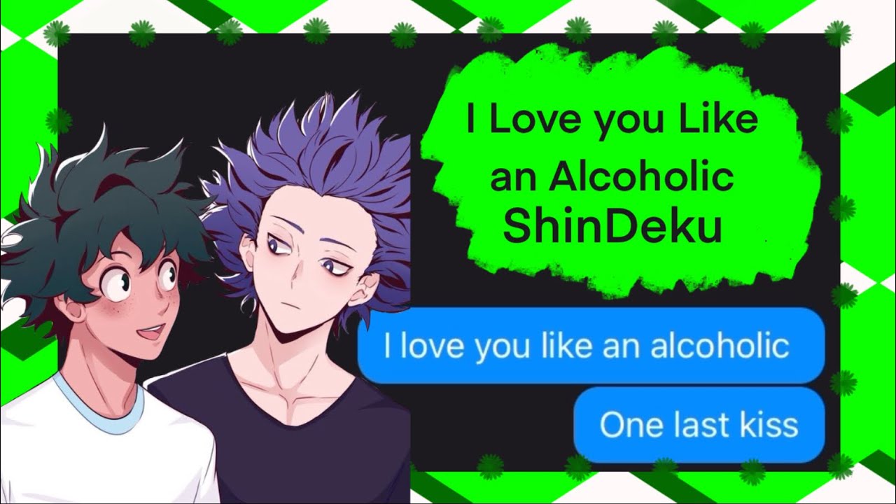 I Love You Like An Alcoholic || mha/bnha Text Lyric Prank || ShinDeku