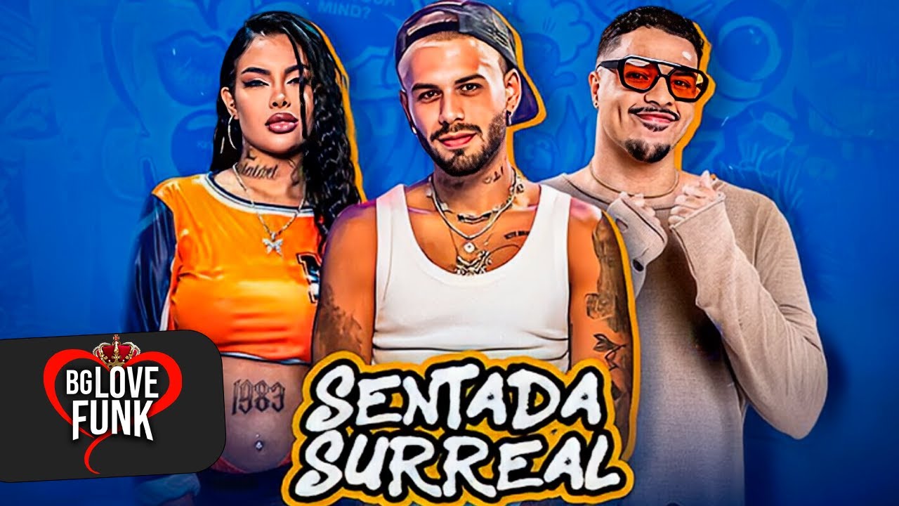 SENTADA SURREAL - Z&Eacute; FELIPE, DJ NATHI e FELIPE BEATS (VIDEO CLIPE OFICIAL)
