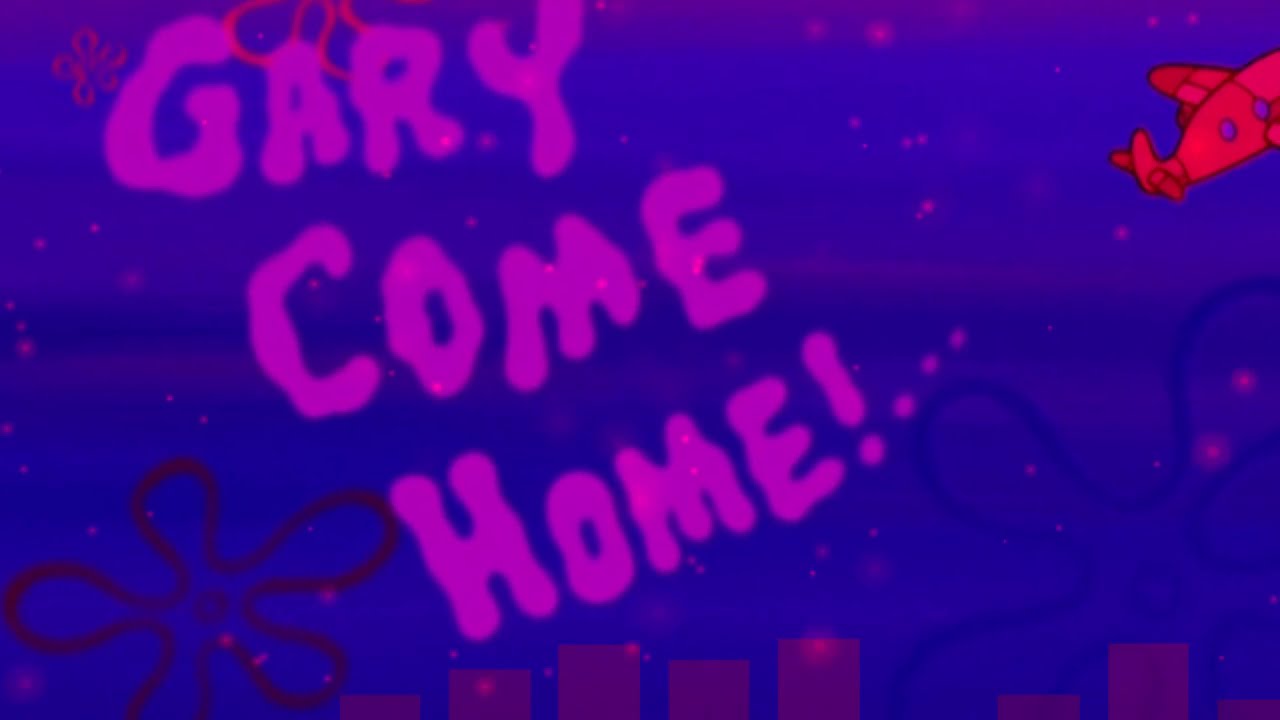 Gary Come Home (TRAP REMIX)