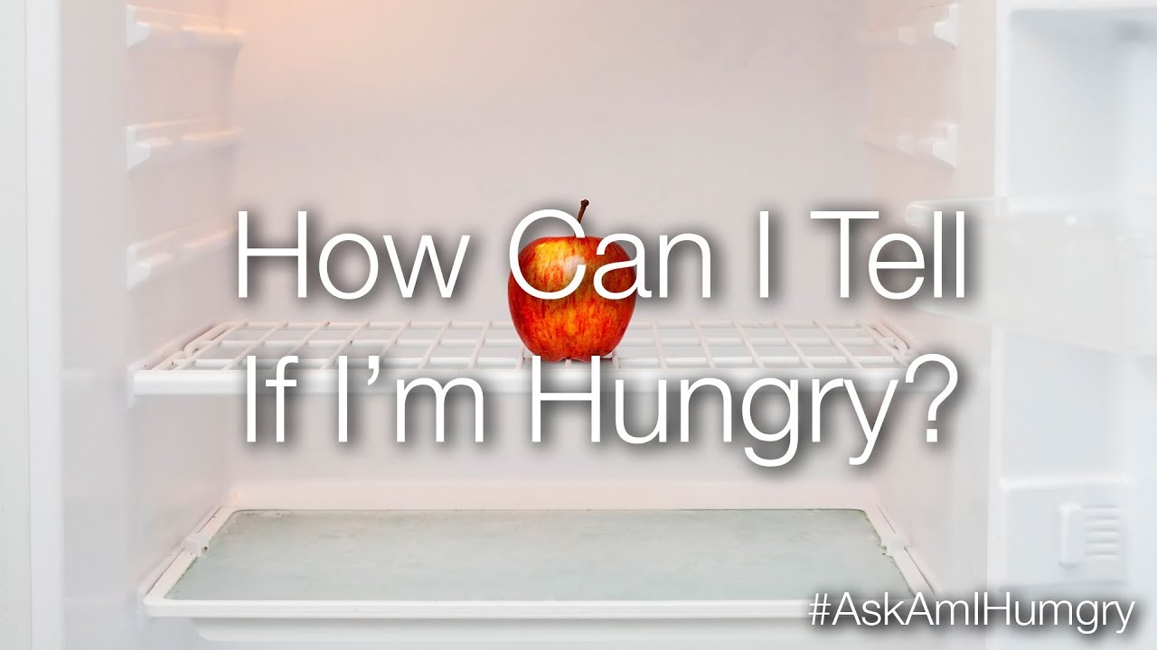 How can I tell if I'm hungry? | #AskAmIHungry