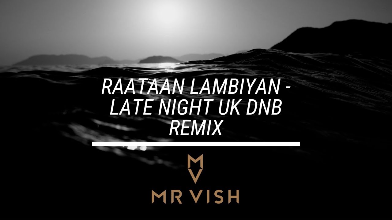 Raataan Lambiyan (Late Night DnB Mix) | Shershaah | Jubin Nautiyal | Latest 2021 | @mrvishofficial