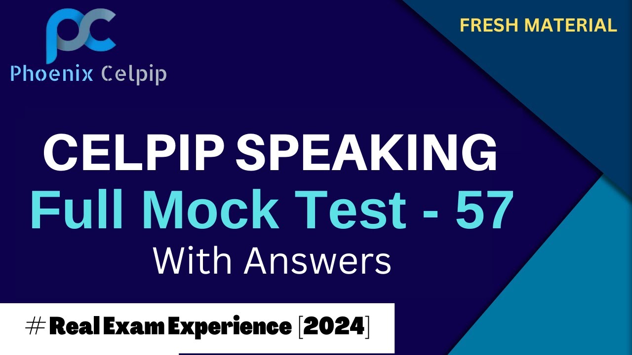 CELPIP Speaking Test - 57: Tips, Sample Questions & Answers for High Scores