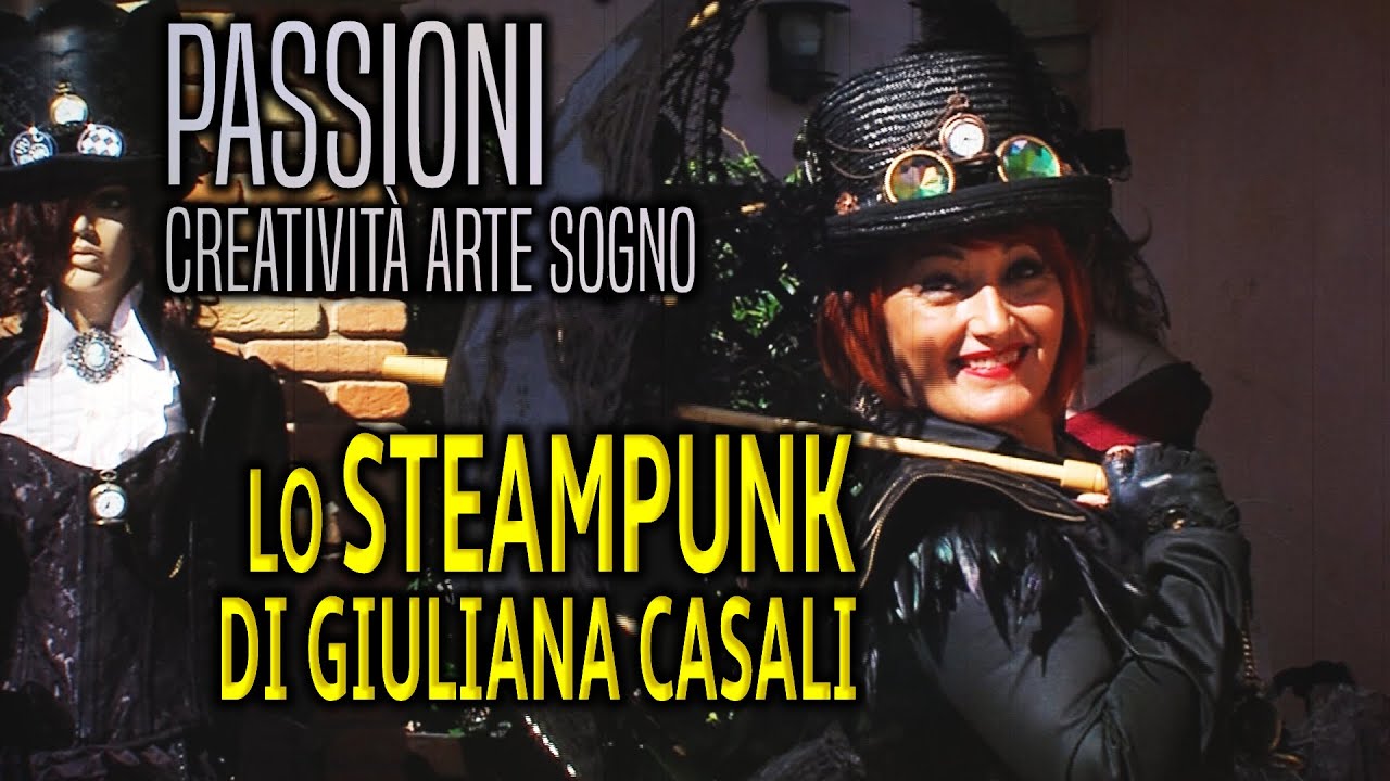 Passioni - Lo steampunk di Giuliana Casali